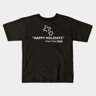 Happy Holidays From Your Boss Kids T-Shirt